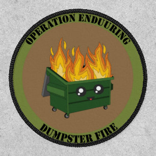 Operation Enduring Dumpster Fire Military Style  Patch