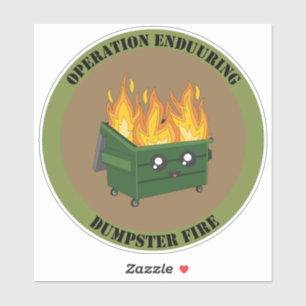 Operation Enduring Dumpster Fire Military Style Sticker