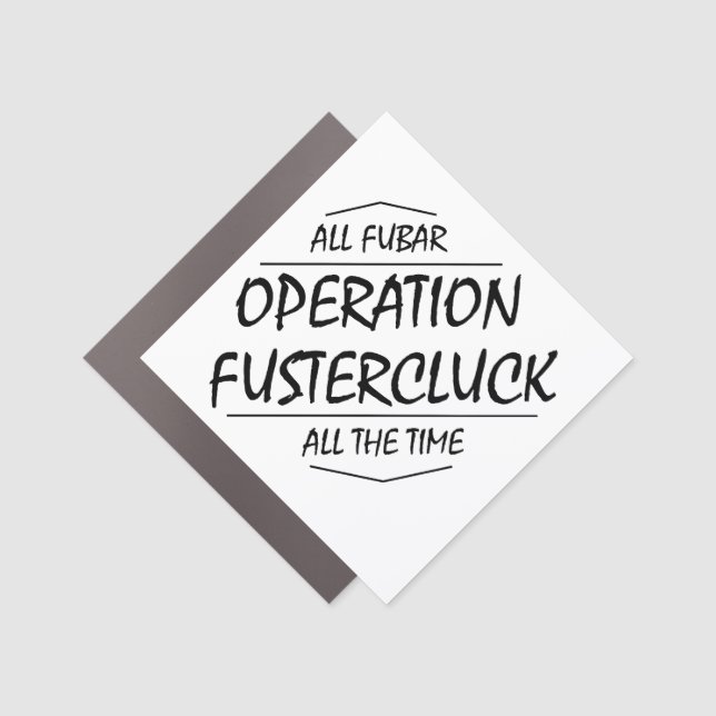 Operation Fustercluck Car Magnet (Front)