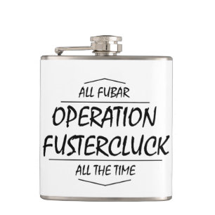 Operation Fustercluck Flask