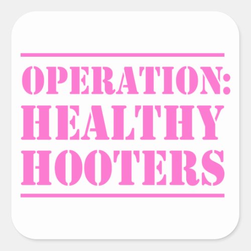 Operation Healthy Hooters Square Sticker