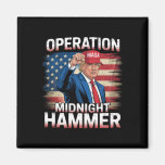 Operation Midnight Hammer Funny Trump  Magnet