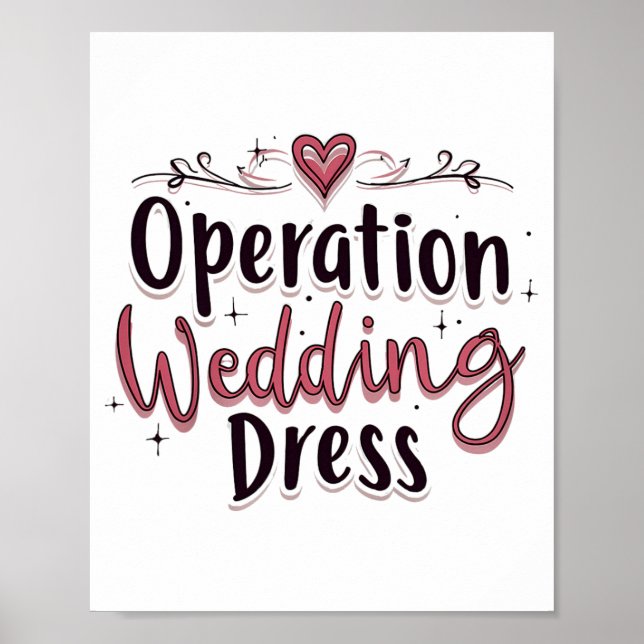 Operation Wedding Dress Funny Bride Bachelorette P Poster (Front)