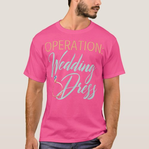 Operation Wedding Dress Wedding Workout Fitness Br T_Shirt