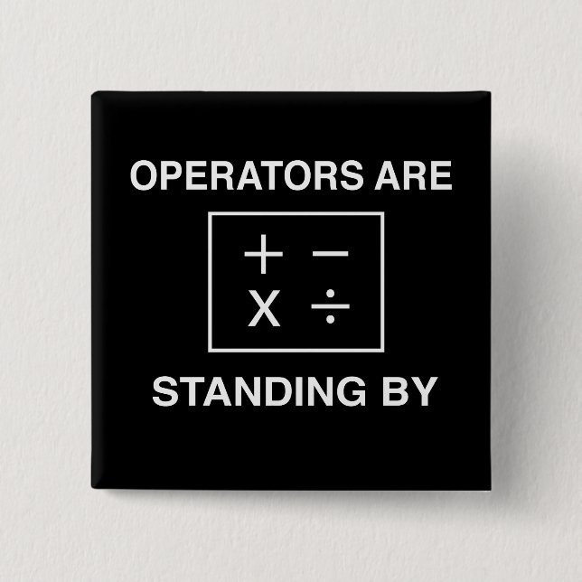 Operators Are Standing By Button (Front)