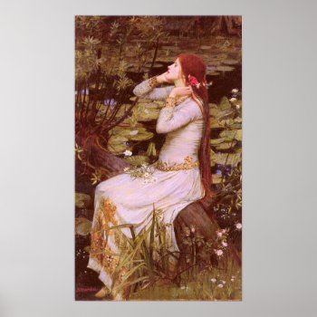 Ophelia By John William Waterhouse Poster by LeAnnS123 at Zazzle