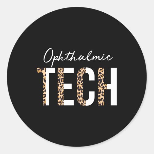 Ophthalmic Technician Ophthalmic Tech Optometrist  Classic Round Sticker