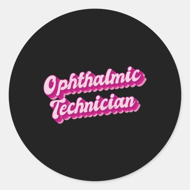 Ophthalmic Technician Ophthalmology Classic Round Sticker (Front)