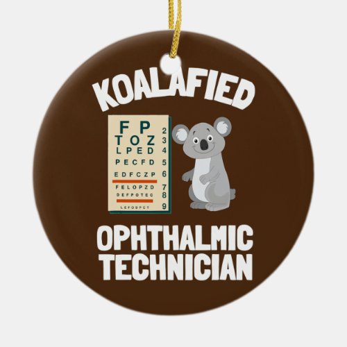 Ophthalmic Technician Tech Optometry And Optician Ceramic Ornament