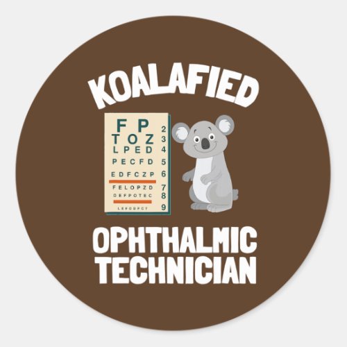 Ophthalmic Technician Tech Optometry And Optician Classic Round Sticker