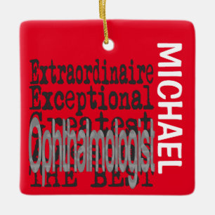 Ophthalmologist Extraordinaire CUSTOM Ceramic Ornament