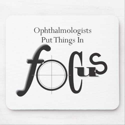 Ophthalmologists Put Things in Focus Mouse Pad