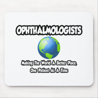 Ophthalmologists...World a Better Place Mouse Pad