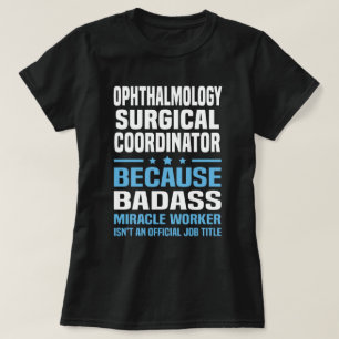 Ophthalmology Surgical Coordinator T-Shirt