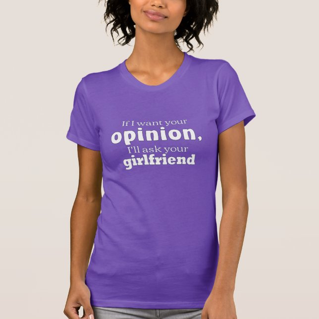 Opinion ask girlfriend wf T-Shirt (Front)