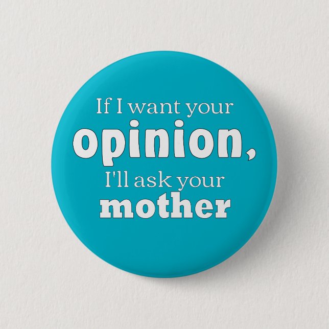 Opinion ask mother wf pinback button (Front)