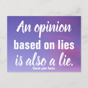 Opinion Based On Lies is Also a Lie Anti-Bigotry Postcard
