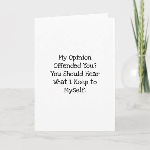 Opinion Offended Funny Sarcastic Work Buddy Card