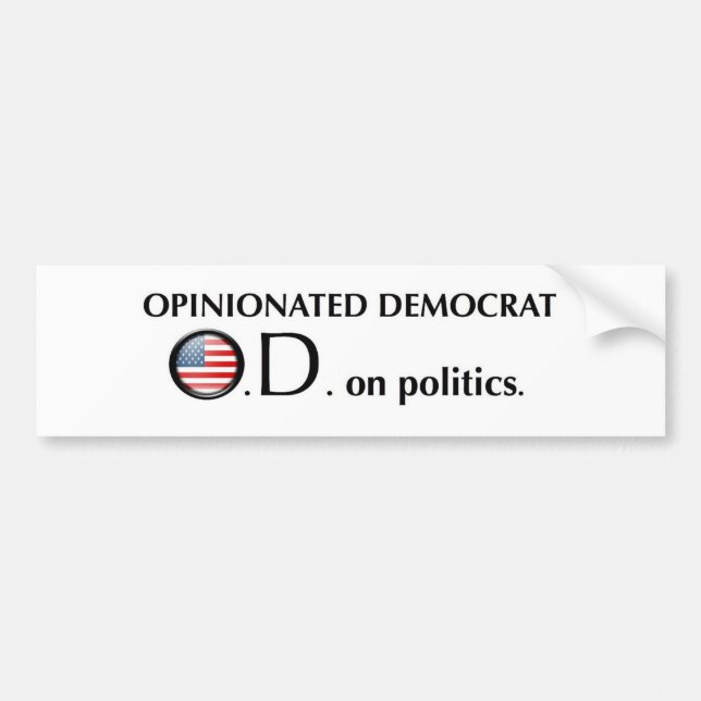 Opinionated Democrat Bumper Sticker (Front)