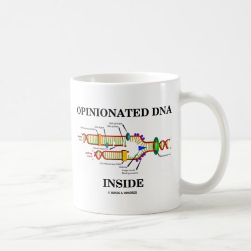 Opinionated DNA Inside DNA Replication Coffee Mug