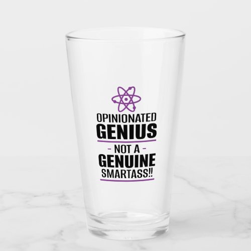 Opinionated GeniusNot A Genuine Smartass Glass