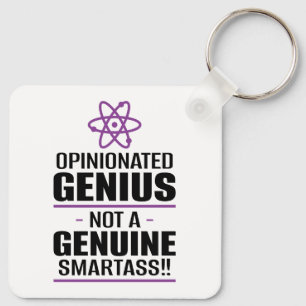 "Opinionated Genius...Not A Genuine Smartass" Keychain