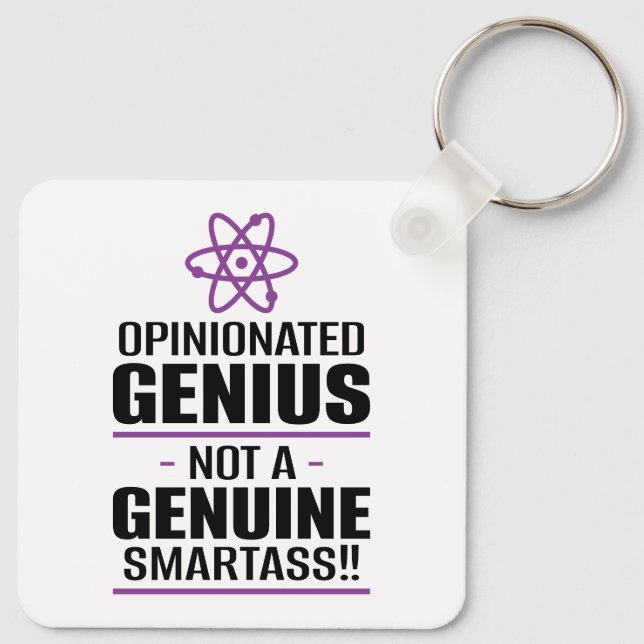 "Opinionated Genius...Not A Genuine Smartass" Keychain (Back)