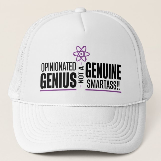 "Opinionated Genius...Not A Genuine Smartass" Trucker Hat (Front)