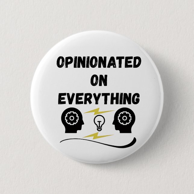 Opinionated On Everything Button (Front)