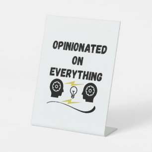 Opinionated On Everything Pedestal Sign