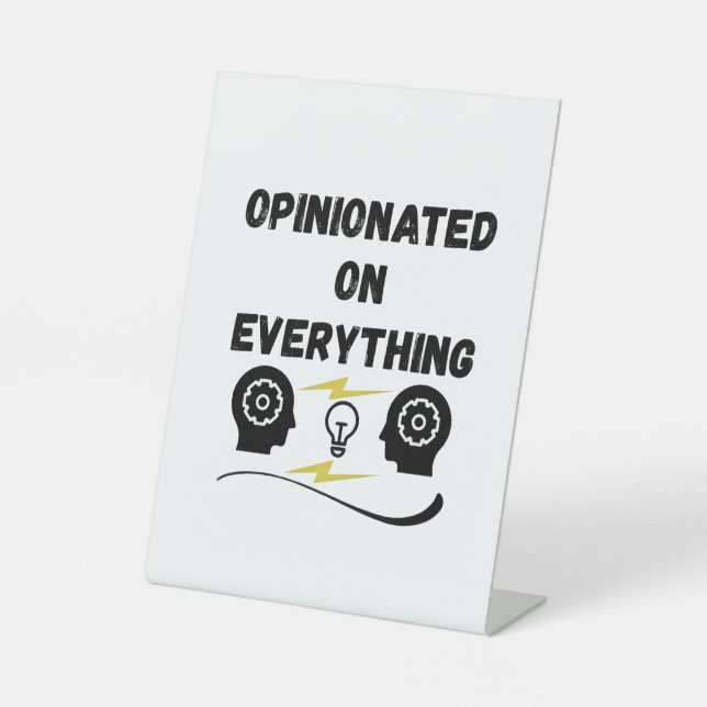 Opinionated On Everything Pedestal Sign (Front)
