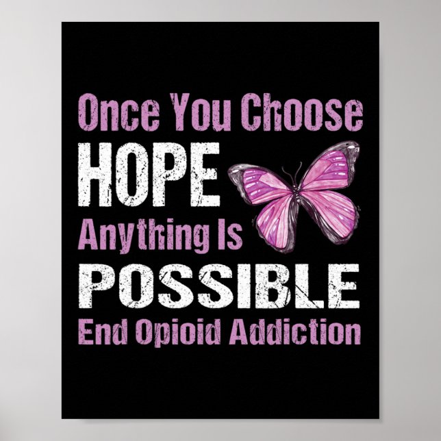 Opioid Addiction Once You Choose Hope End  Poster (Front)
