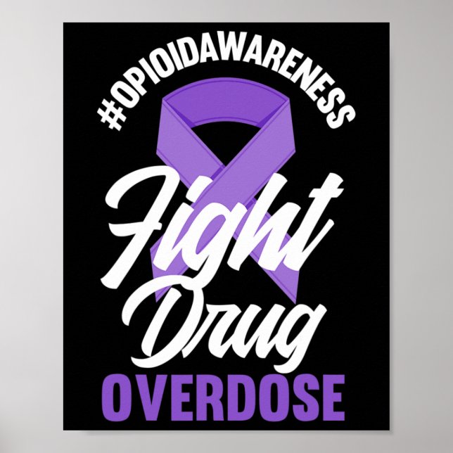 Opioid Awareness Fight Drug Overdose End Overdose  Poster (Front)
