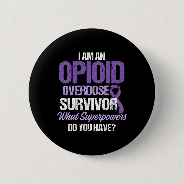 Opioid Overdose Awareness Warrior Survivor 36  Button (Front)