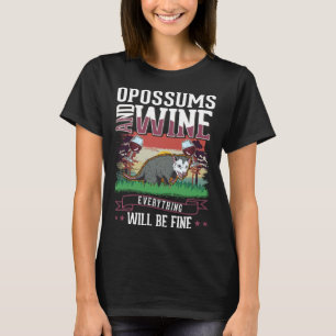 Opossum And Wine Trash Cat Possum Opossum T-Shirt