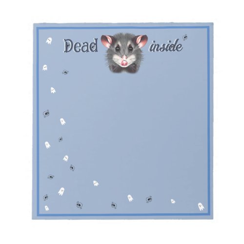 Opossum Dead Inside Ghosts and Skulls Notebook Notepad