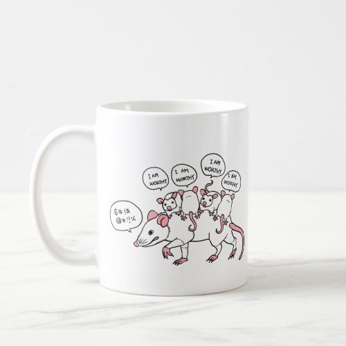 Opossum I AM WORTHY Coffee Mug