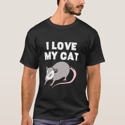 Opossum I Love My Cat Possum T_Shirt