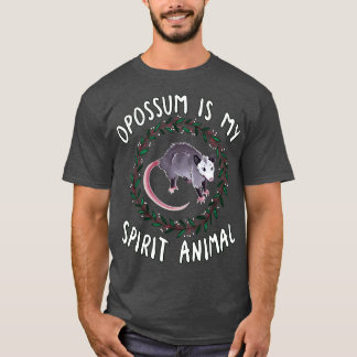 Opossum Is My Spirit Animal T-Shirt