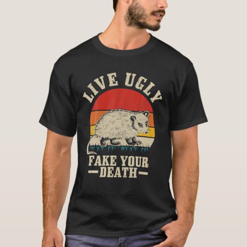 Opossum Live Ugly Fake Your Death Vintage Funny T-Shirt