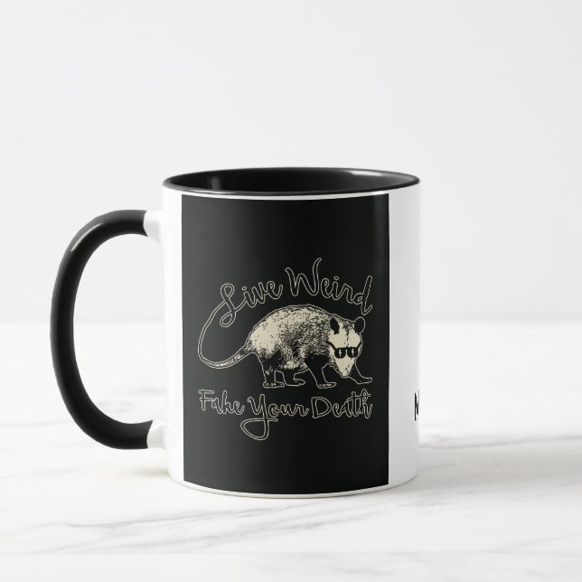 Opossum, Live Weird, Fake Your Death Mug (Left)