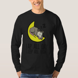 Opossum Tired Nap All Day Sleep All Night Cute Opo T-Shirt