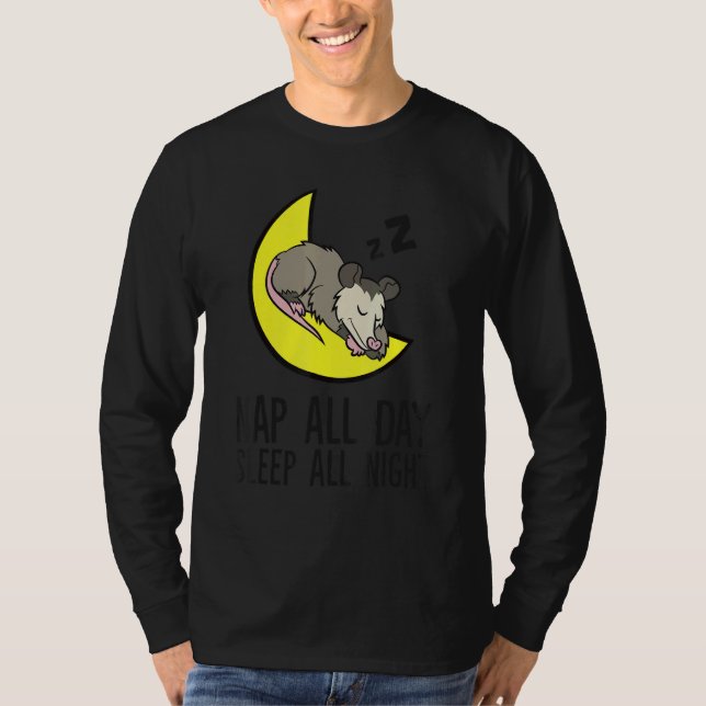 Opossum Tired Nap All Day Sleep All Night Cute Opo T-Shirt (Front)