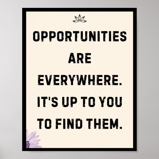 Opportunities are everywhere. It's up to you to, Poster (Front)