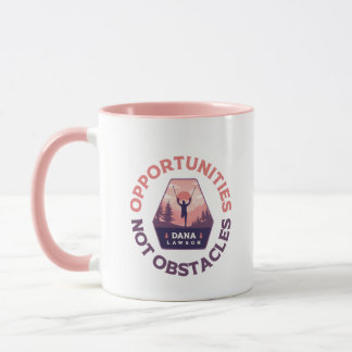 Opportunities Not Obstacles - Dana Lawson Mug