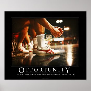 Opportunity Demotivational Poster by Libertymaniacs at Zazzle