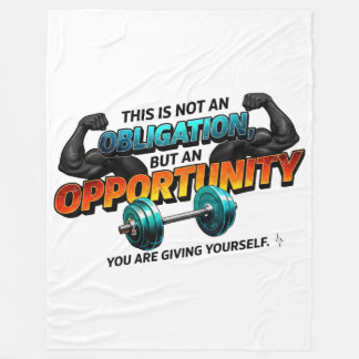 Opportunity Not Obligation Gym Quote Fleece Blanket