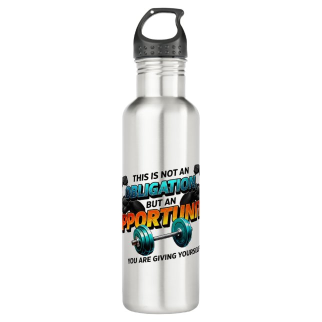 Opportunity Not Obligation Gym Quote Stainless Steel Water Bottle (Front)