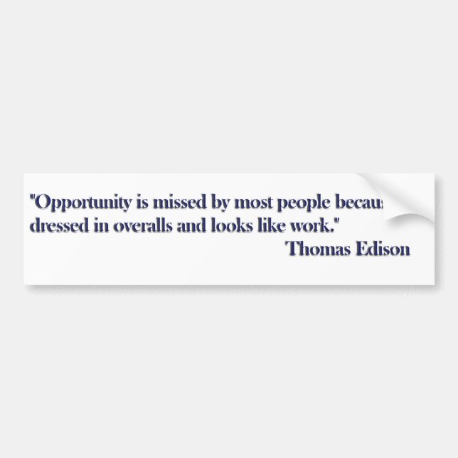 Opportunity Quote Bumper Sticker - Thomas Edison (Front)
