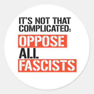 Oppose all fascists classic round sticker